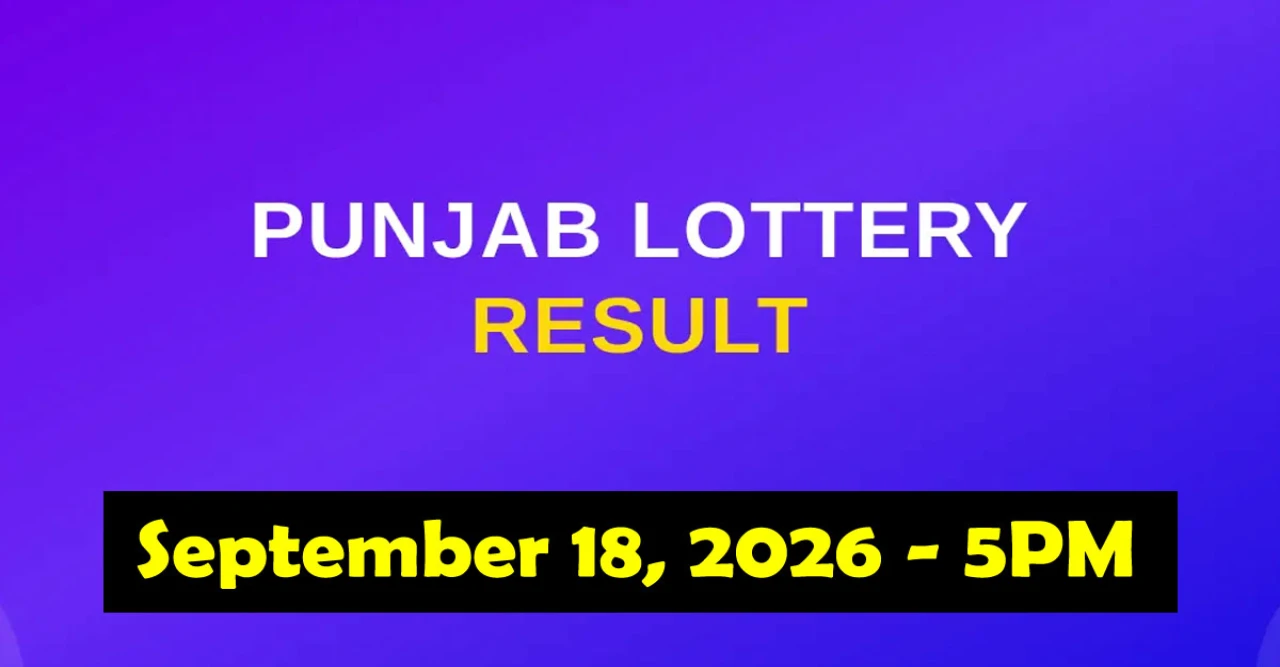 Punjab State Lottery 5 PM Result Today, 18 September 2026: Official Draw Pending Publication